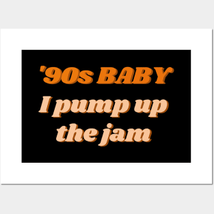 90s Baby I Pump Up The Jam Posters and Art